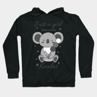 Just a girl who loves koalas ? Hoodie